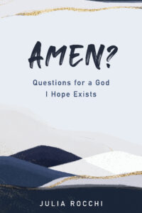 Amen? Julia Rocchi