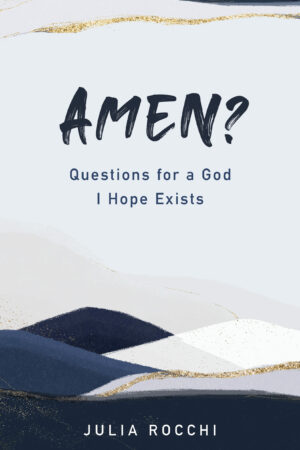 Amen? Julia Rocchi