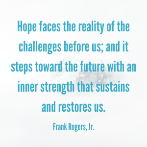 1 Frank Rogers Jr. quote about hope