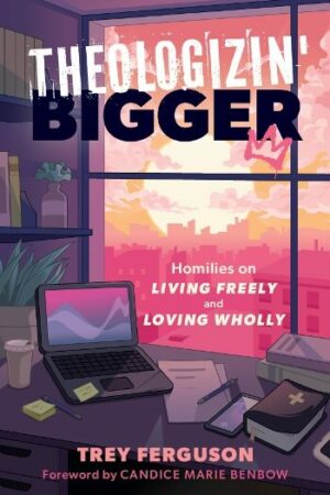 cover of Theologizin Bigger, by Trey Ferguson, published by Lake Drive Books