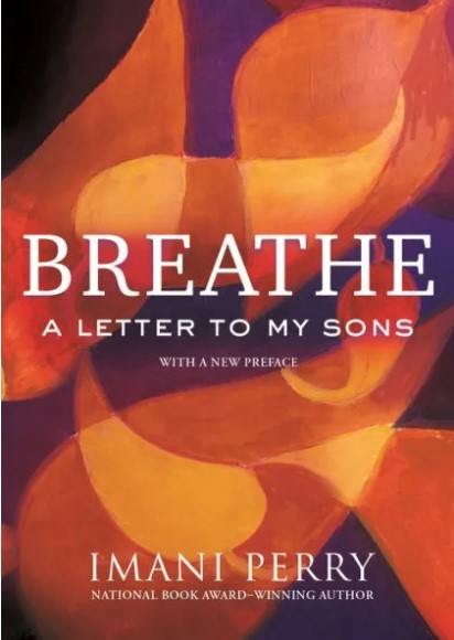 cover of Breathe: A Letter to My Sons, by Imani Perry