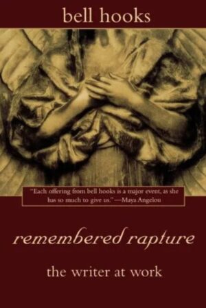 cover of remembered rapture: the writer at work, by bell hooks