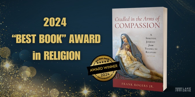 Cradled in the Arms of Compassion Wins 2024 “Best Book” Award in Religion