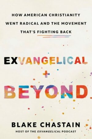 Exvangelical and Beyond Exvangelical and Beyond