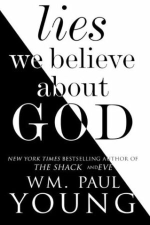 Lies We Believe about God