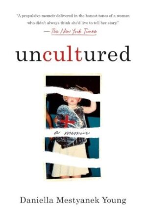 uncultured Uncultured by Daniella Mestyanek Young
