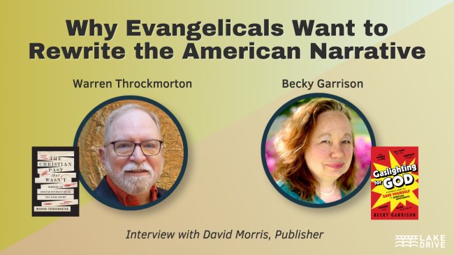 Image of Warren Throckmorton and Becky Garrison interview on Why Evangelicals Want to Rewrite the American Narrative